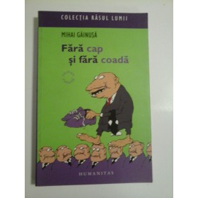 Fara cap si fara coada  -  MIHAI  GAINUSA